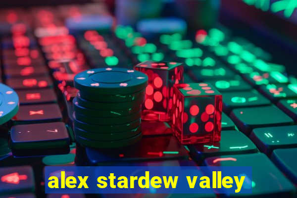 alex stardew valley